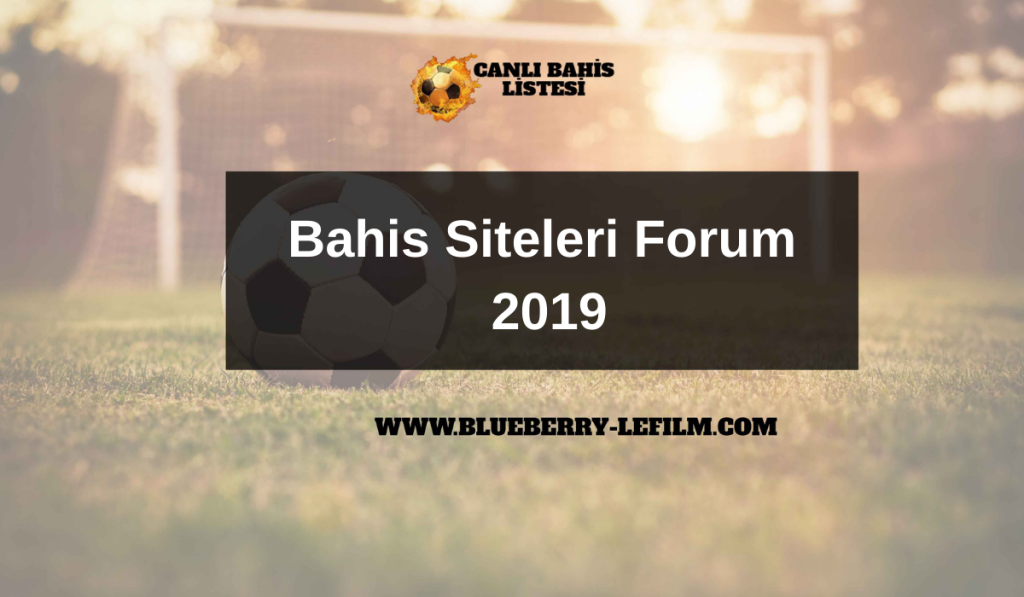 Bahis Siteleri Forum 2019