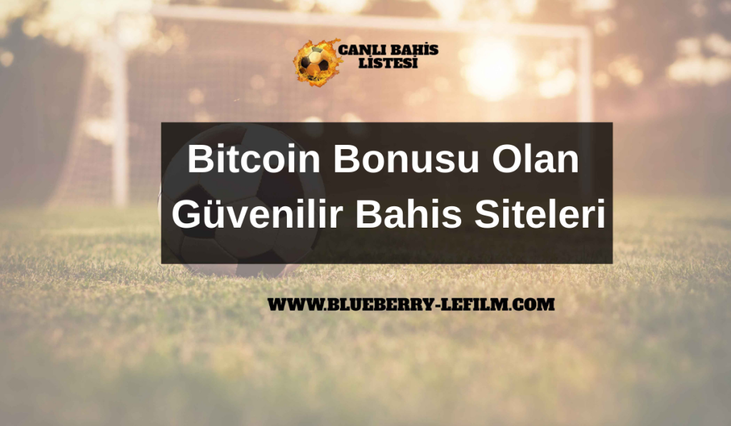 Bitcoin Bonusu Olan Güvenilir Bahis Siteleri